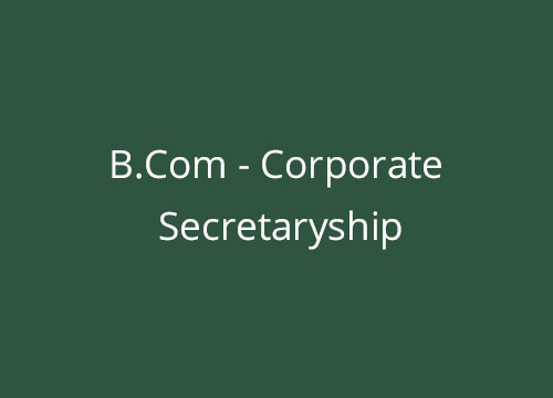 B.Com - Corporate Secretaryship