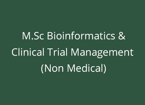 M.Sc Bioinformatics & Clinical Trial Management (Non Medical)