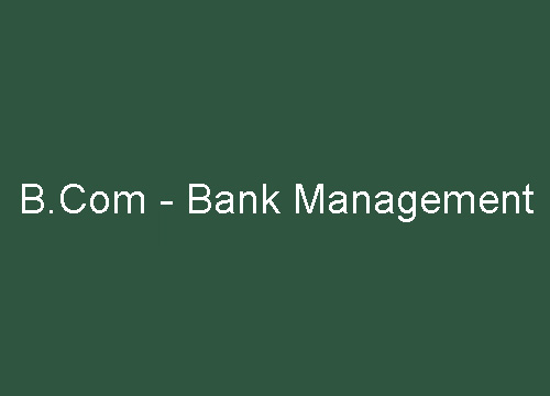 B.Com - Bank Management